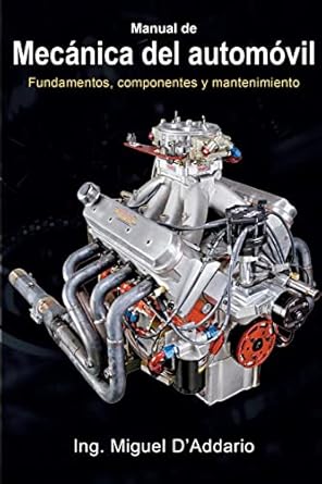 manual de mecanica del automovil fundamentos componentes y mantenimiento 1st edition ing miguel d'addario