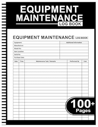 equipment maintenance log book daily preventive care for repairs and service of machinery repairs and