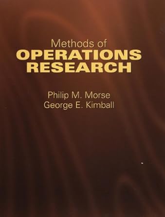 methods of operations research 1st edition philip m morse ,george e kimball ,dr saul i gass b001ixmgly,