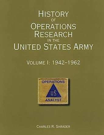 history of operations research in the united states army volume i 1942 1962 1st edition office of the deputy