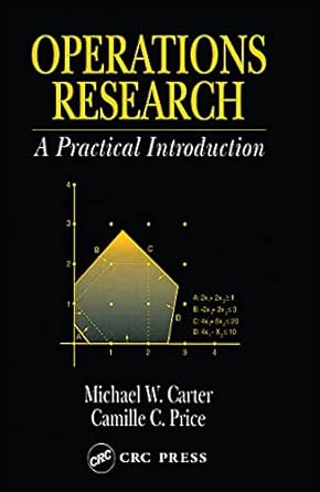 operations research a practical introduction 1st edition michael w carter ,camille c price b001kifadi,
