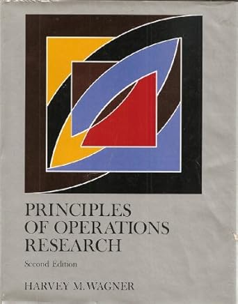 principles of operations research with applications to managerial decisions 1st edition harvey m wagner