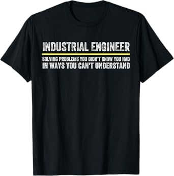 funny industrial engineer engineering plant manager t shirt 1st edition  b07jkg78bm