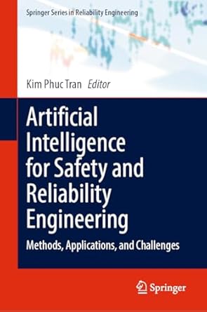 artificial intelligence for safety and reliability engineering methods applications and challenges 1st