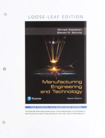 manufacturing engineering and technology print offer loose leaf 8th edition serope kalpakjian ,steven schmid