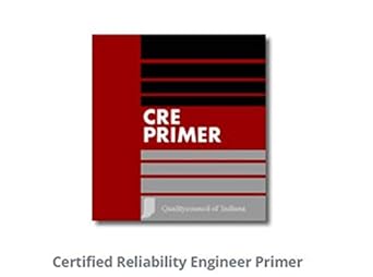 certified reliability engineer primer 1qty the cre primer 1st edition quality team new b083yqynjr