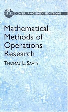 mathematical methods of operations research 1st edition thomas l saaty 0486495698, 978-0486495699