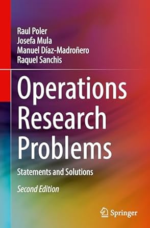 operations research problems statements and solutions 1st edition raul poler ,josefa mula ,manuel diaz
