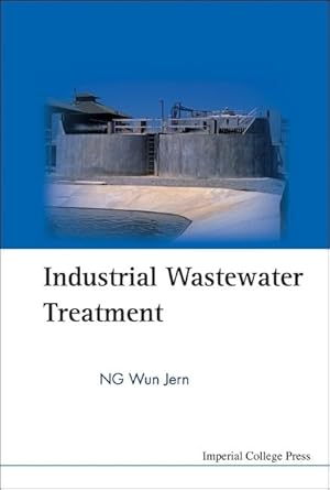industrial wastewater treatment 1st edition wun jern ng 186094664x, 978-1860946646