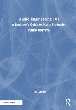 audio engineering 101 1st edition tim dittmar 1032553308, 978-1032553306