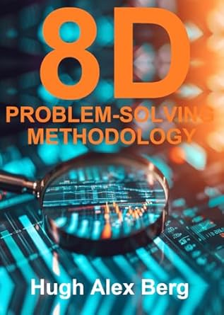 8d problem solving methodology 1st edition hugh alex berg b0drz93cr9