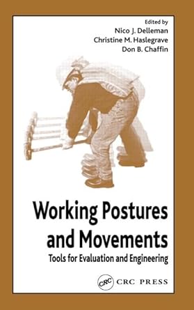 working postures and movements 1st edition nico j delleman ,christine m haslegrave ,don b chaffin 0415279089,