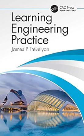 learning engineering practice 1st edition james trevelyan 0367651815, 978-0367651817