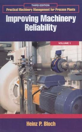 improving machinery reliability volume 1 improving machinery reliability 1st edition heinz p bloch b00ecijmlo