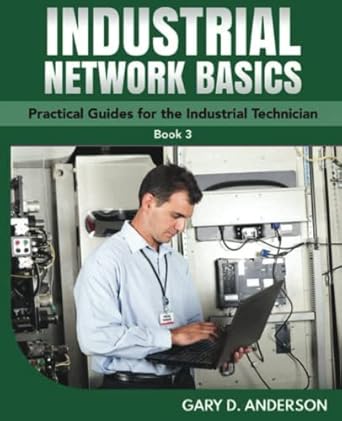 industrial network basics practical guides for the industrial technician 1st edition gary d anderson