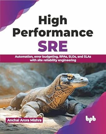 high performance sre automation error budgeting rpas slos and slas with site reliability engineering 1st