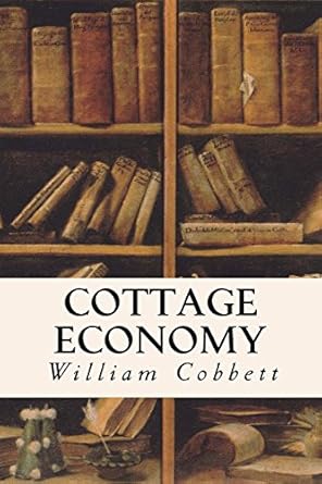 cottage economy 1st edition william cobbett 1532864701, 978-1532864704