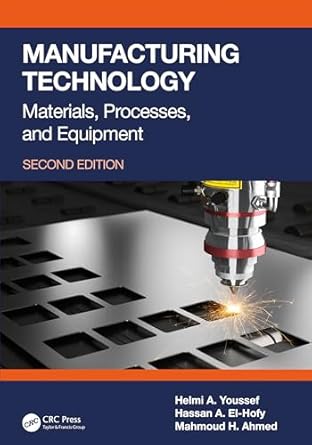 manufacturing technology materials processes and equipment 2nd edition helmi a youssef ,hassan a el hofy