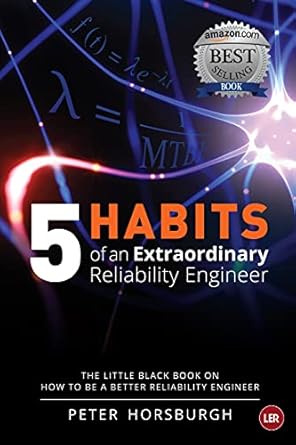 5 habits of an extraordinary reliability engineer 1st edition peter horsburgh 1735696420, 978-1735696423