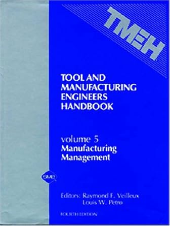 tool and manufacturing engineers handbook vol 5 manufacturing management 1st edition raymond f veilleux