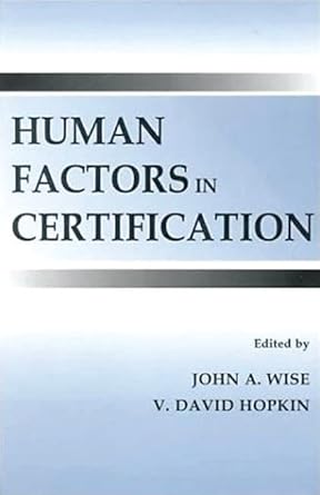 human factors in certification 1st edition john a wise ,v david hopkin 0805831134, 978-0805831139