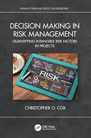 decision making in risk management 1st edition christopher o cox 0367767473, 978-0367767471