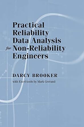 practical reliability data analysis for non reliability engineers 1st edition darcy brooker ,mark gerrand