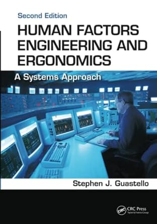 human factors engineering and ergonomics 1st edition stephen j guastello 1138411485, 978-1138411487