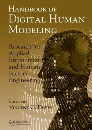 handbook of digital human modeling research for applied ergonomics and human factors engineering 1st edition