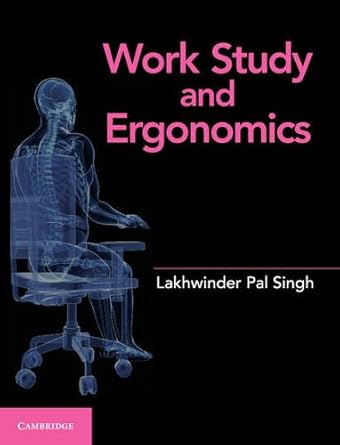 work study and ergonomics 1st edition lakhwinder pal singh 1107503361, 978-1107503366