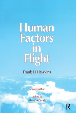 human factors in flight 1st edition frank h hawkins ,harry w orlady 1138401285, 978-1138401280