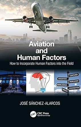 aviation and human factors how to incorporate human factors into the field 1st edition jose sanchez alarcos