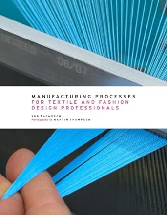 manufacturing processes for textile and fashion design professionals 1st edition rob thompson ,martin