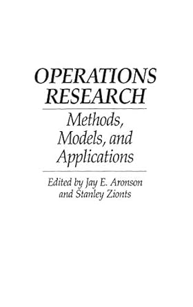 operations research methods models and applications 1st edition jay e aronson ,stanley zionts 1567200273,