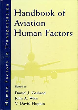 handbook of aviation human factors 1st edition john a wise ,v david hopkin ,daniel j garland 0805816801,