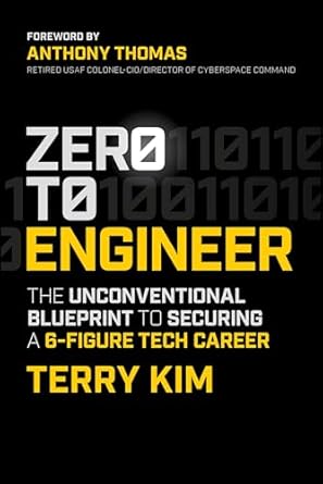 zero to engineer the unconventional blueprint to securing a 6 figure tech career 1st edition terry kim