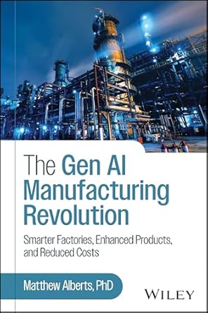 the gen ai manufacturing revolution smarter factories enhanced products and reduced costs 1st edition matthew