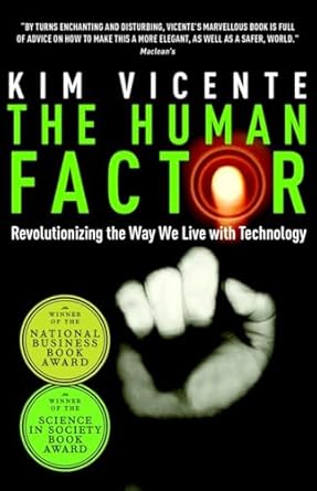 the human factor revolutionizing the way we live with technology 1st edition kim vicente 0676974902,
