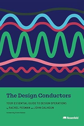 the design conductors your essential guide to design operations 1st edition rachel posman ,john calhoun