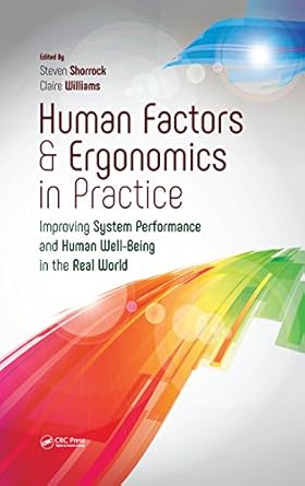 human factors and ergonomics in practice improving system performance and human well being in the real world