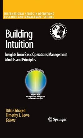 building intuition insights from basic operations management models and principles 1st edition nicolae