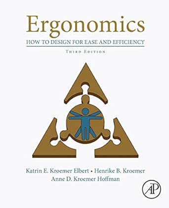 ergonomics 1st edition katrin kroemer elbert ,henrike b kroemer ,anne d kroemer hoffman 0128132965,