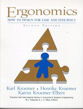 ergonomics how to design for ease and efficiency 1st edition k h e kroemer ,h b kroemer ,k e kroemer elbert