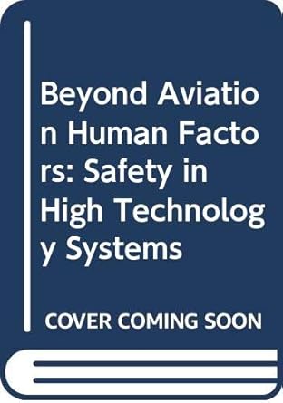 beyond aviation human factors safety in high technology systems 1st edition neil johnston ,james reason ,rob