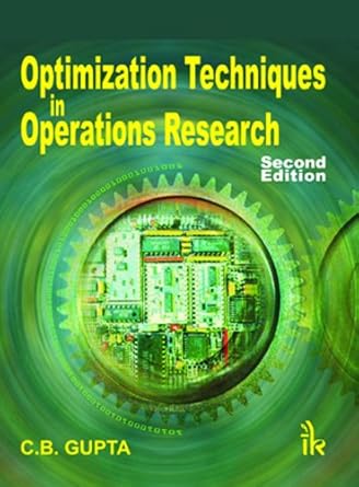 optimization techniques in operation research 2/e 1st edition c b gupta b01i33ccr4