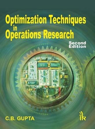 optimization techniques in operation research 1st edition c b gupta 9381141673, 978-9381141670