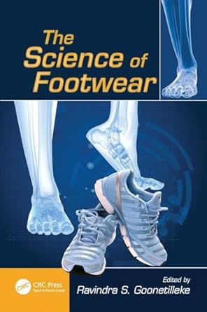 the science of footwear 1st edition ravindra s goonetilleke 1138077844, 978-1138077843