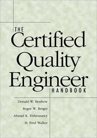 the certified quality engineers handbook 1st edition roger w berger 0873895029, 978-0873895026