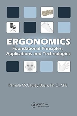 ergonomics foundational principles applications and technologies 1st edition pamela mccauley bush b0060ed9fs