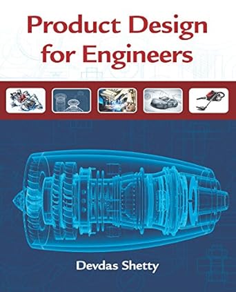 product design for engineers 001st edition devdas shetty b00wiouptc, 978-1305537194
